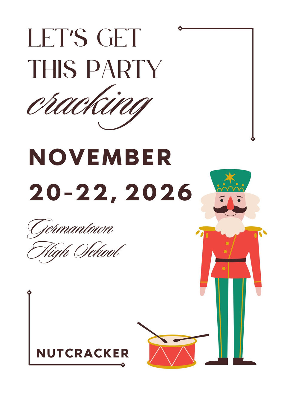 Let's Get This Party Cracking - Nutcracker, November 20-22, 2026, Germantown High School